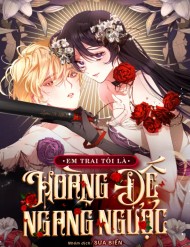 [Sứa Biển] Em Trai Tôi Là Hoàng Đế Ngang Ngược